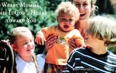 Weary Momma, This Is God’s Heart Toward You