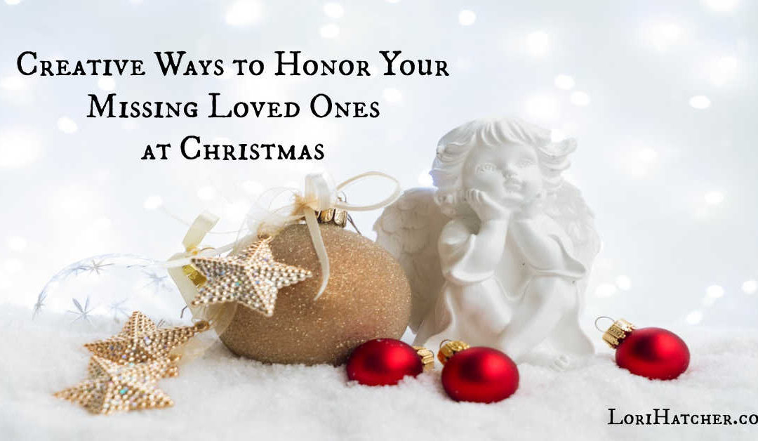 Creative Ways to Honor Your Missing Loved Ones at Christmas