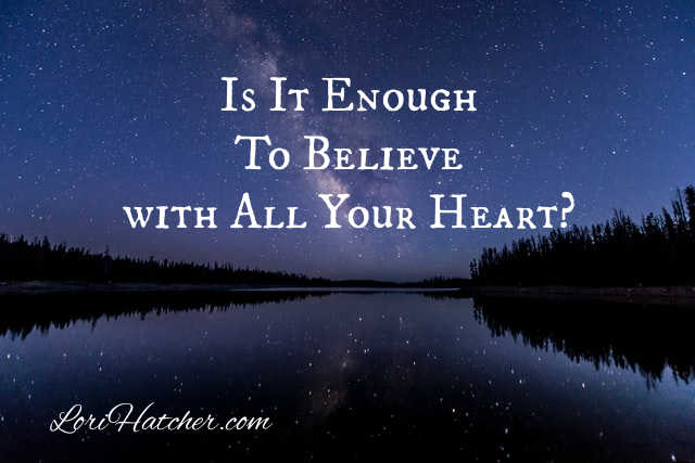 Is It Enough to Believe with All Your Heart?