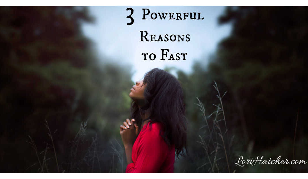 3 Powerful Reasons to Fast, Especially When You Don’t Want to