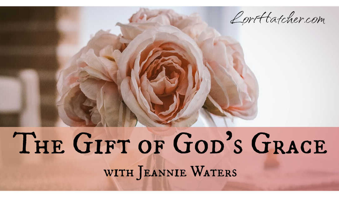 The Gift of God’s Grace – Meet Jeannie Waters