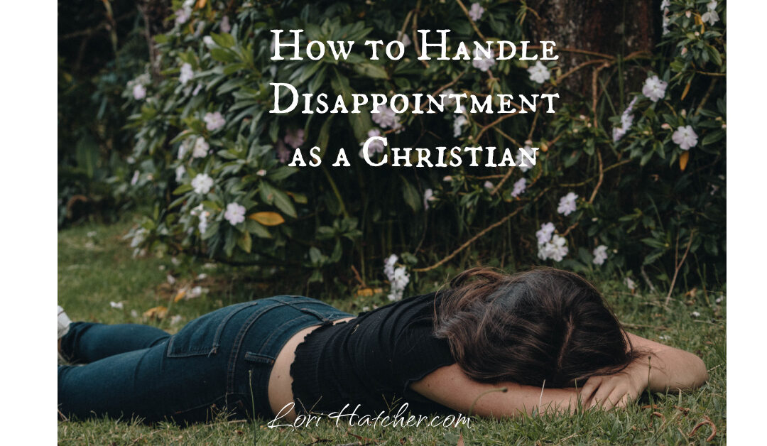 5 Ways to Handle Disappointment as a Christian