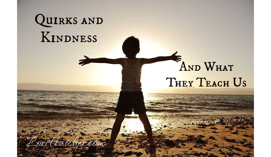 What Quirks and Kindness Can Teach Us