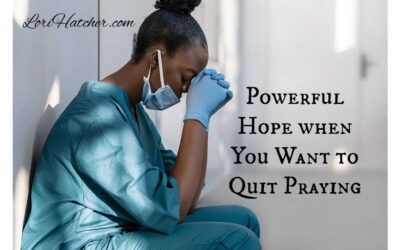 Powerful Hope When You’re Weary of Praying