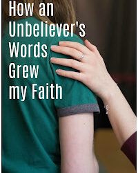 How an Unbeliever’s Words Grew My Faith