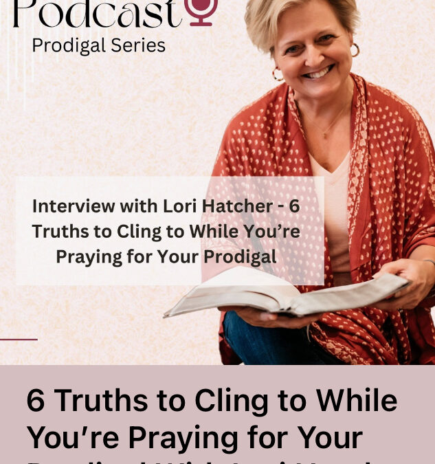 Are You Praying for a Prodigal? Here’s Hope