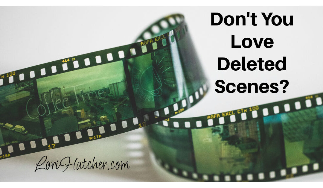 Don’t You Love Deleted Scenes and Bonus Material?