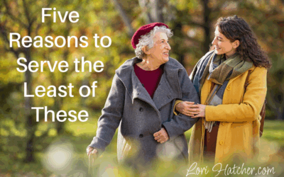 Five Powerful Reasons to Serve the “Least of These”