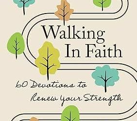 What Does It Look Like to Walk in Faith?