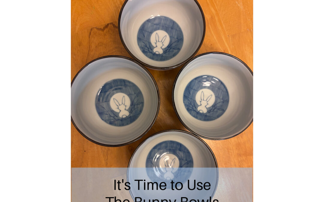 Don’t Postpone Joy. It’s Time to Use the Bunny Bowls